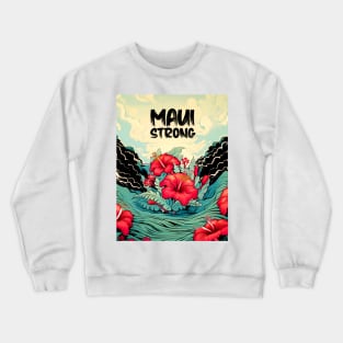 Maui Hawaii: Maui Strong Crewneck Sweatshirt